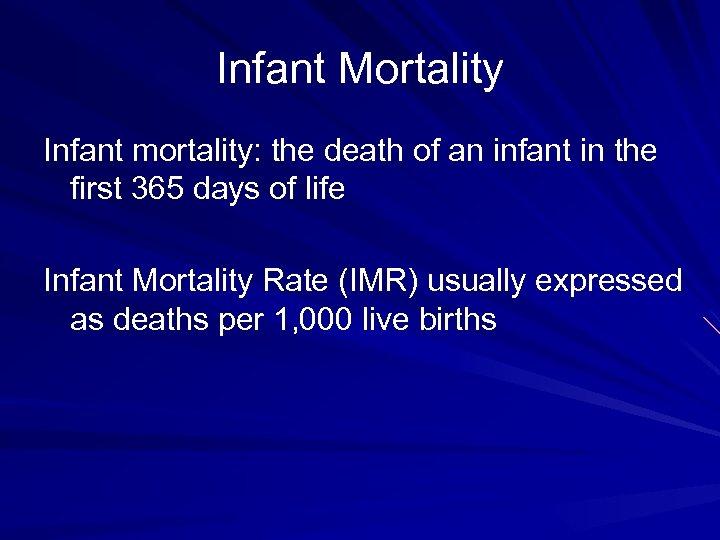 Infant Mortality Infant mortality: the death of an infant in the first 365 days