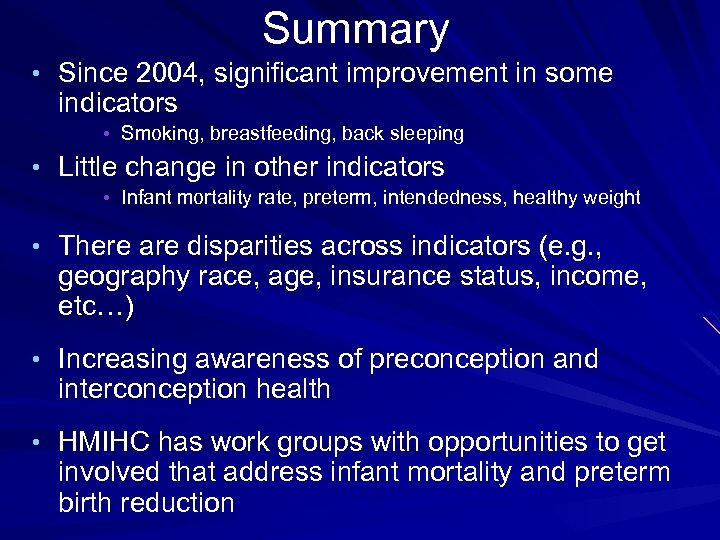 Summary • Since 2004, significant improvement in some indicators • Smoking, breastfeeding, back sleeping