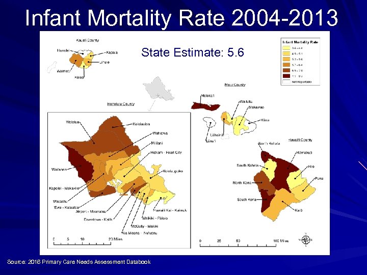Infant Mortality Rate 2004 -2013 State Estimate: 5. 6 Source: 2016 Primary Care Needs