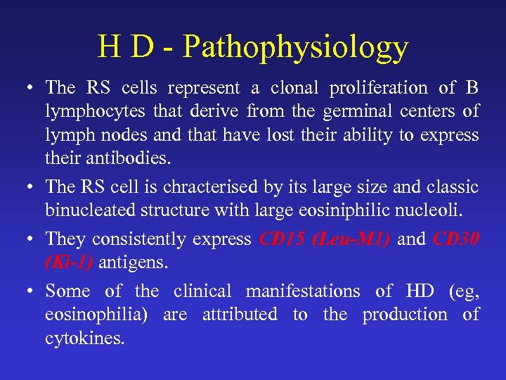 H D - Pathophysiology • The RS cells represent a clonal proliferation of B