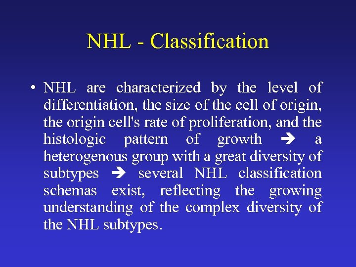 NHL - Classification • NHL are characterized by the level of differentiation, the size