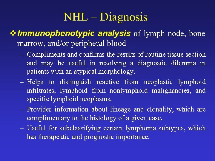 NHL – Diagnosis v Immunophenotypic analysis of lymph node, bone marrow, and/or peripheral blood