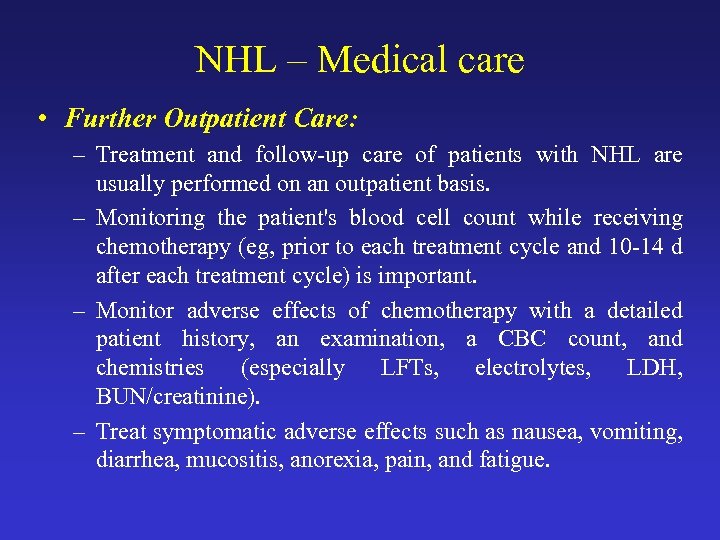 NHL – Medical care • Further Outpatient Care: – Treatment and follow-up care of