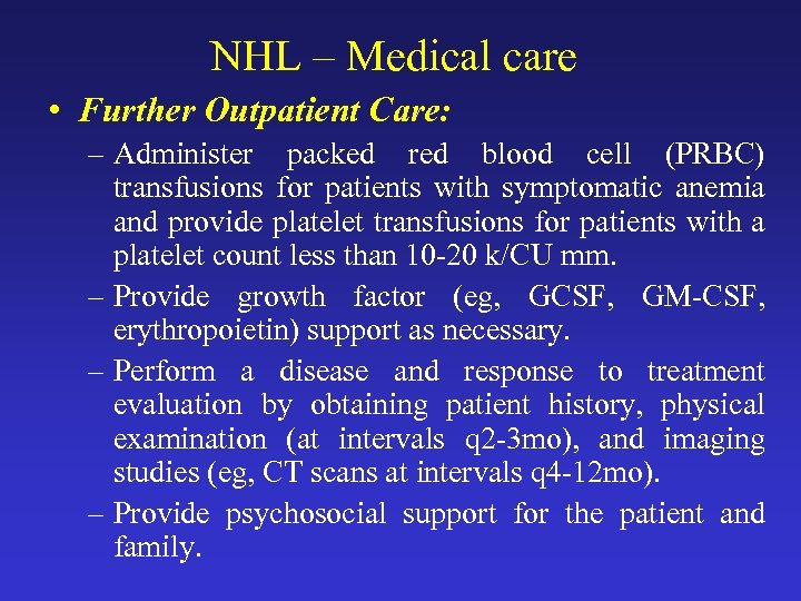 NHL – Medical care • Further Outpatient Care: – Administer packed red blood cell