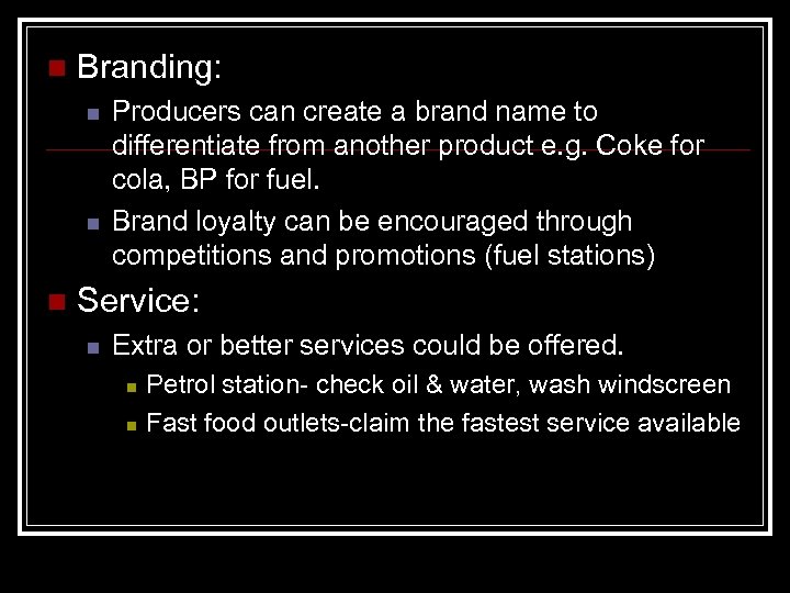 n Branding: n n n Producers can create a brand name to differentiate from