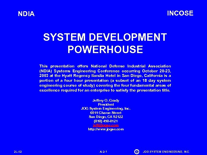 INCOSE NDIA SYSTEM DEVELOPMENT POWERHOUSE This presentation offers National Defense Industrial Association (NDIA) Systems