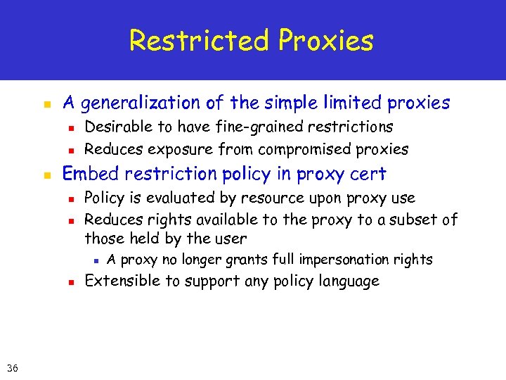 Restricted Proxies n A generalization of the simple limited proxies n n n Desirable