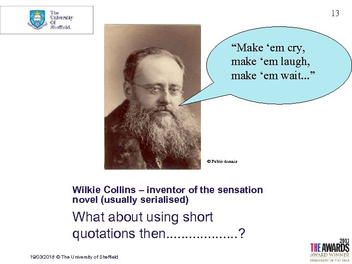 13 “Make ‘em cry, make ‘em laugh, make ‘em wait. . . ” ©