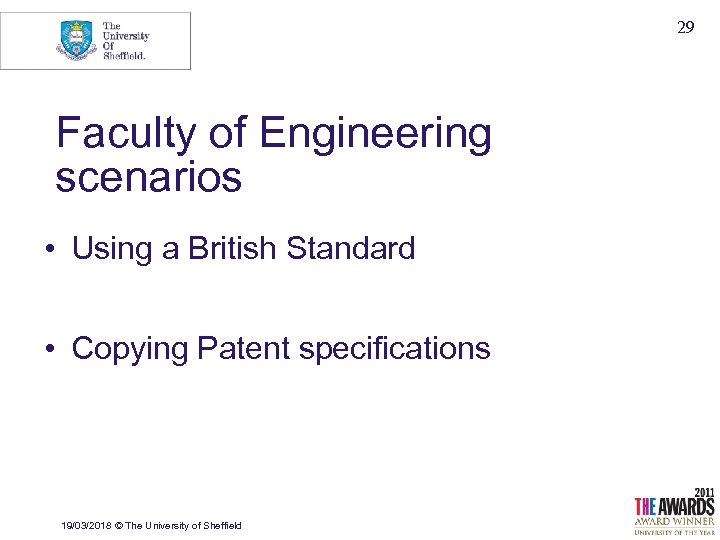 29 Faculty of Engineering scenarios • Using a British Standard • Copying Patent specifications