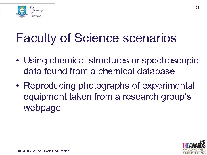 31 Faculty of Science scenarios • Using chemical structures or spectroscopic data found from