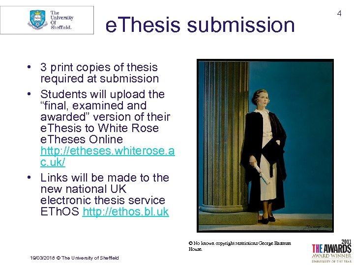 e. Thesis submission • 3 print copies of thesis required at submission • Students
