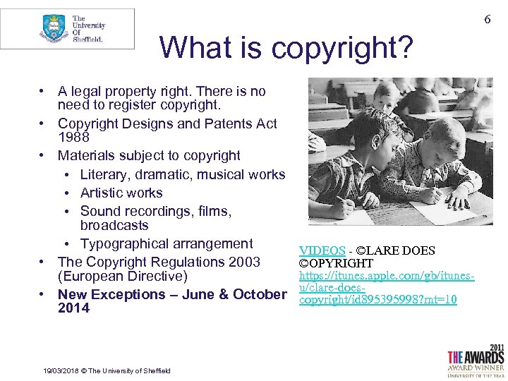 6 What is copyright? • A legal property right. There is no need to