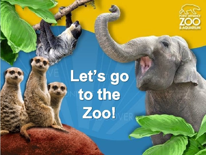 Let’s Go to the Zoo! Let’s go to the Zoo! Cathleen Mc. Connell, Academic