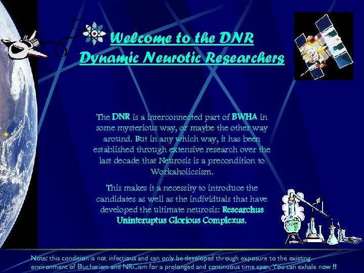 Welcome to the DNR Dynamic Neurotic Researchers The DNR is a interconnected part of