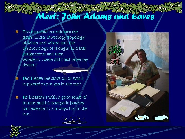 Meet: John Adams and Eaves The man that coordinates the down under Diveology Topology