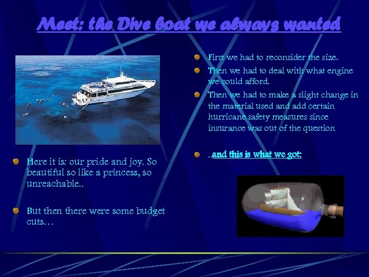 Meet: the Dive boat we always wanted First we had to reconsider the size.