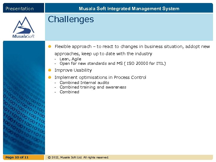 Presentation Musala Soft Integrated Management System Challenges Flexible approach – to react to changes