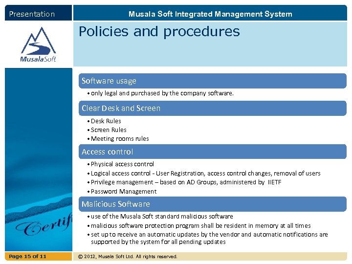Presentation Musala Soft Integrated Management System Policies and procedures Software usage • only legal