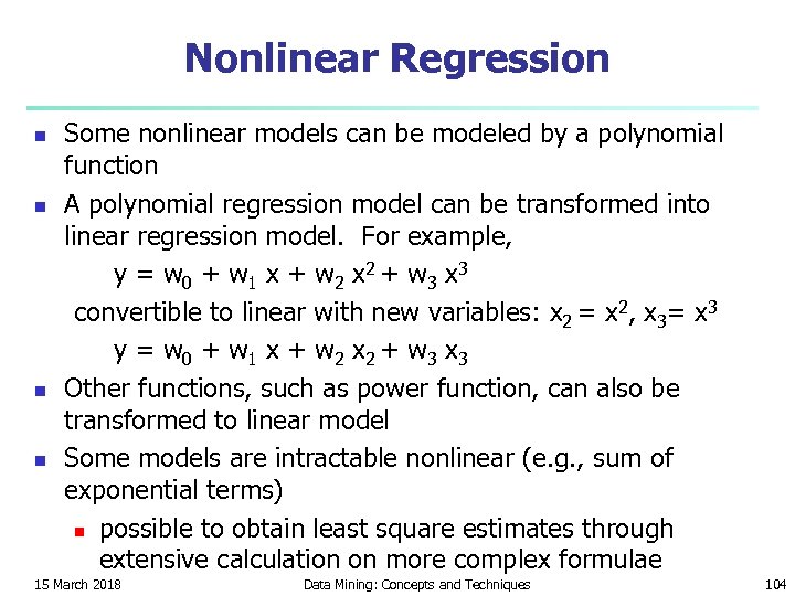 Nonlinear Regression n n Some nonlinear models can be modeled by a polynomial function