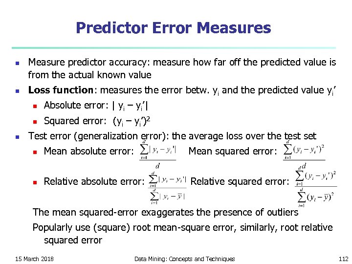 Predictor Error Measures n n Measure predictor accuracy: measure how far off the predicted