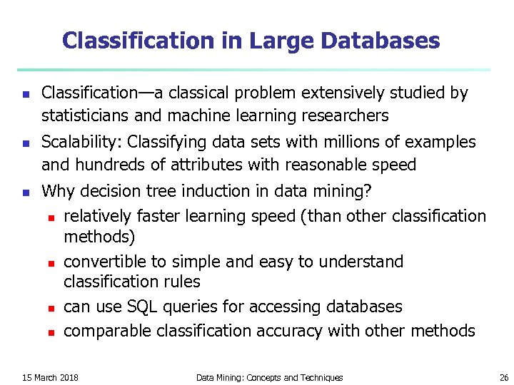 Classification in Large Databases n n n Classification—a classical problem extensively studied by statisticians