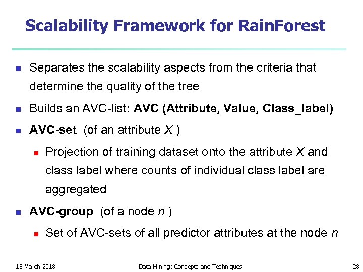 Scalability Framework for Rain. Forest n Separates the scalability aspects from the criteria that