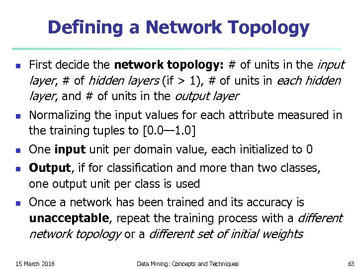 Defining a Network Topology n n n First decide the network topology: # of