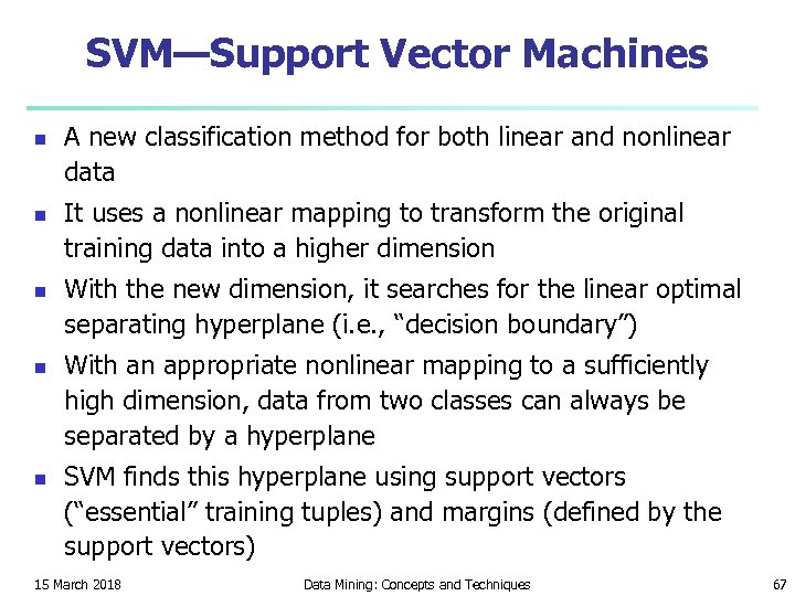 SVM—Support Vector Machines n n n A new classification method for both linear and