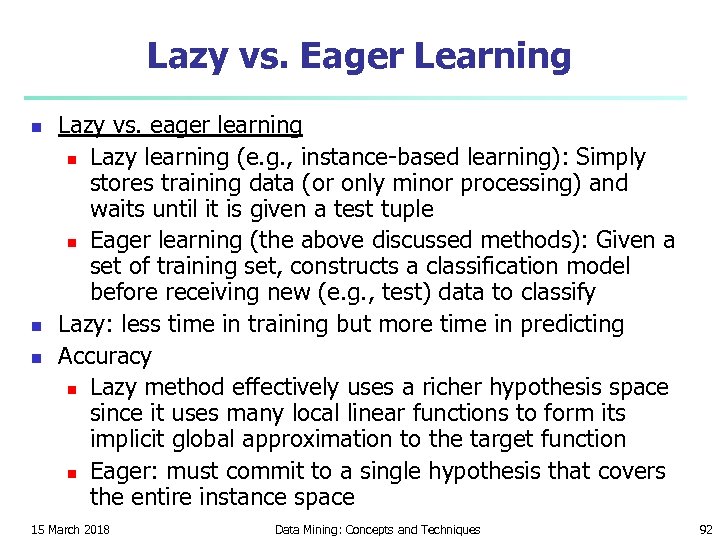 Lazy vs. Eager Learning n n n Lazy vs. eager learning n Lazy learning