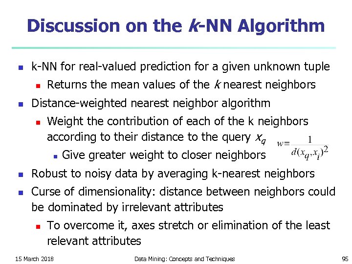 Discussion on the k-NN Algorithm n k-NN for real-valued prediction for a given unknown