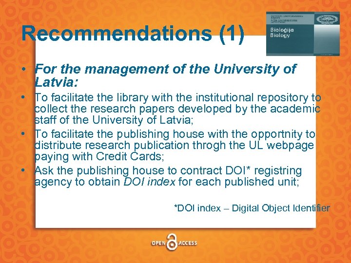 Recommendations (1) • For the management of the University of Latvia: • To facilitate