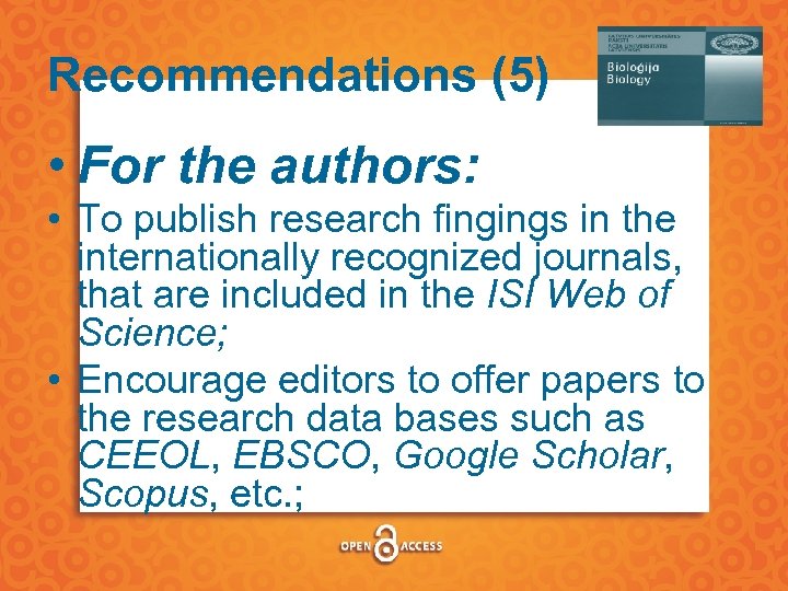 Recommendations (5) • For the authors: • To publish research fingings in the internationally