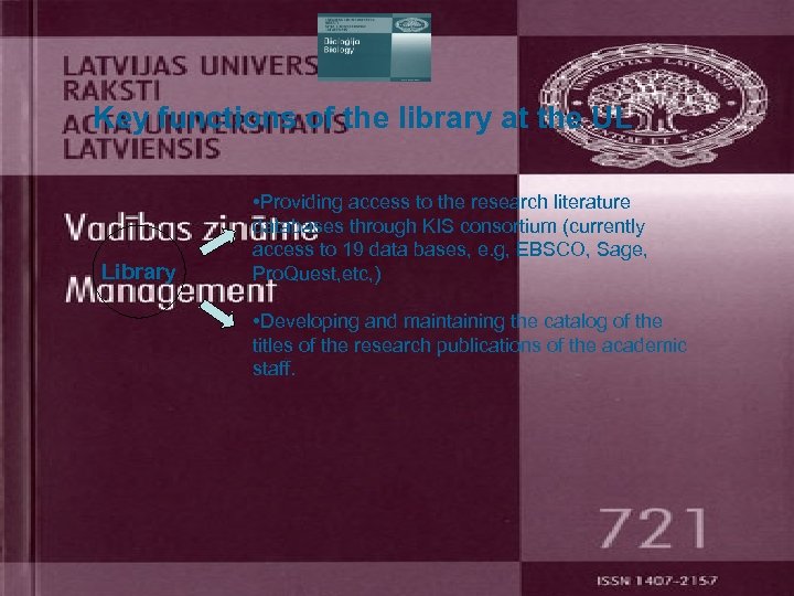 Key functions of the library at the UL Library • Providing access to the