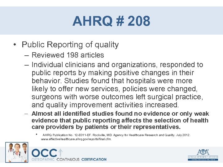AHRQ # 208 • Public Reporting of quality – Reviewed 198 articles – Individual