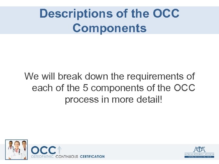 Descriptions of the OCC Components We will break down the requirements of each of