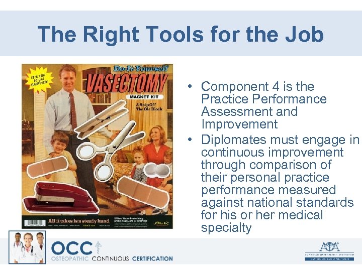 The Right Tools for the Job • Component 4 is the Practice Performance Assessment