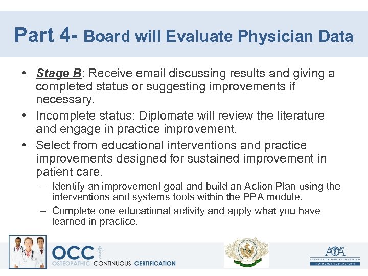 Part 4 - Board will Evaluate Physician Data • Stage B: Receive email discussing