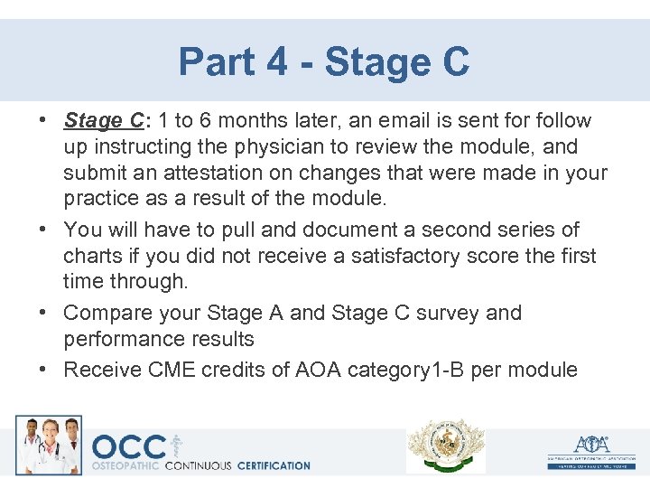 Part 4 - Stage C • Stage C: 1 to 6 months later, an