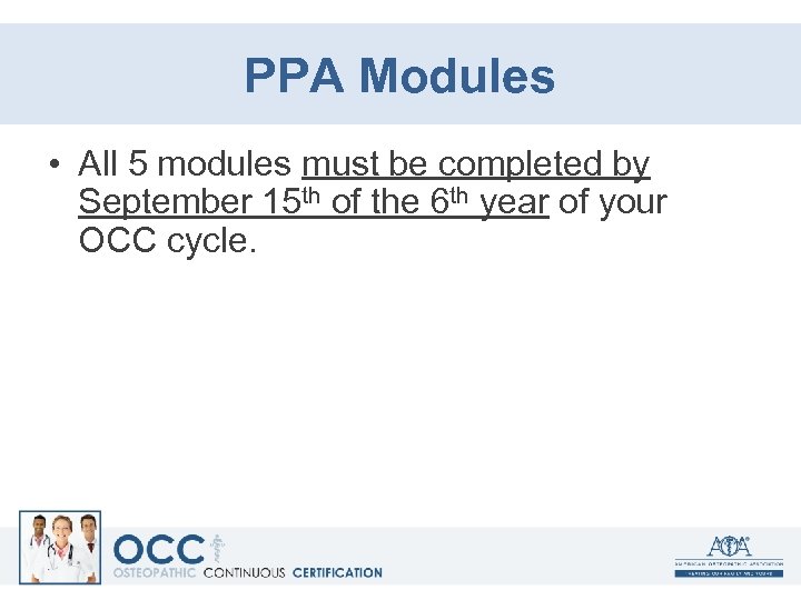 PPA Modules • All 5 modules must be completed by September 15 th of