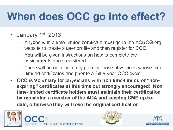 When does OCC go into effect? • January 1 st, 2013 – Anyone with