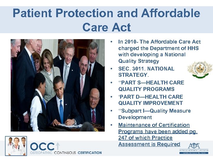 Patient Protection and Affordable Care Act • • • In 2010 - The Affordable