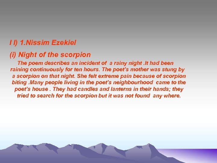 I I) 1. Nissim Ezekiel (i) Night of the scorpion The poem describes an