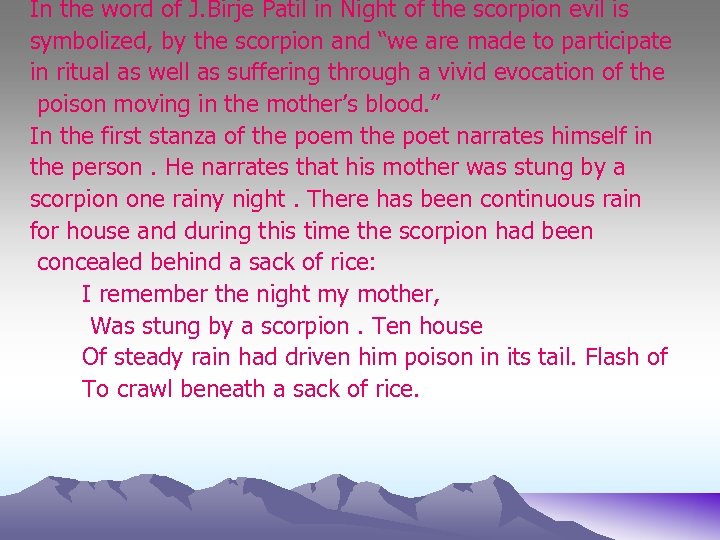 In the word of J. Birje Patil in Night of the scorpion evil is