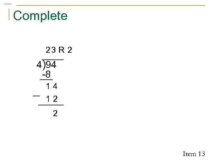 Complete 23 R 2 4)94 -8 14 12 2 Item 13 