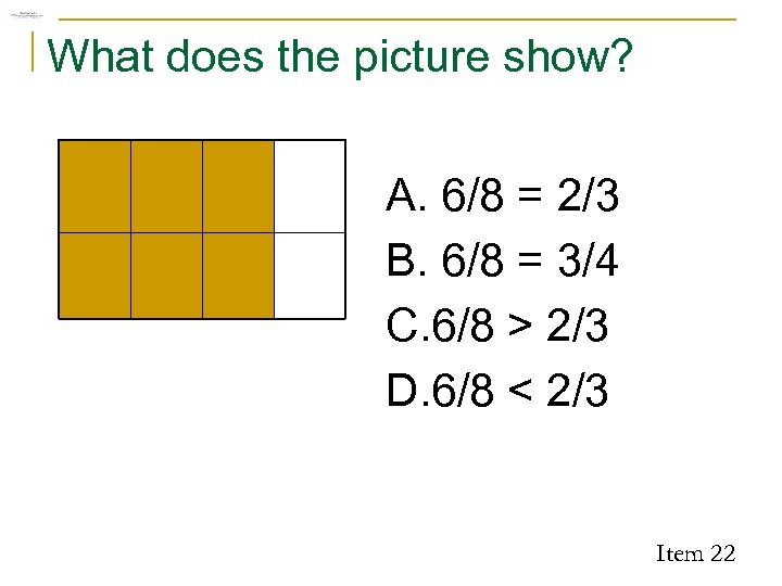 What does the picture show? A. 6/8 = 2/3 B. 6/8 = 3/4 C.