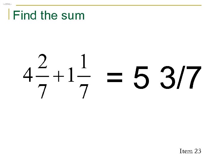 Find the sum = 5 3/7 Item 23 