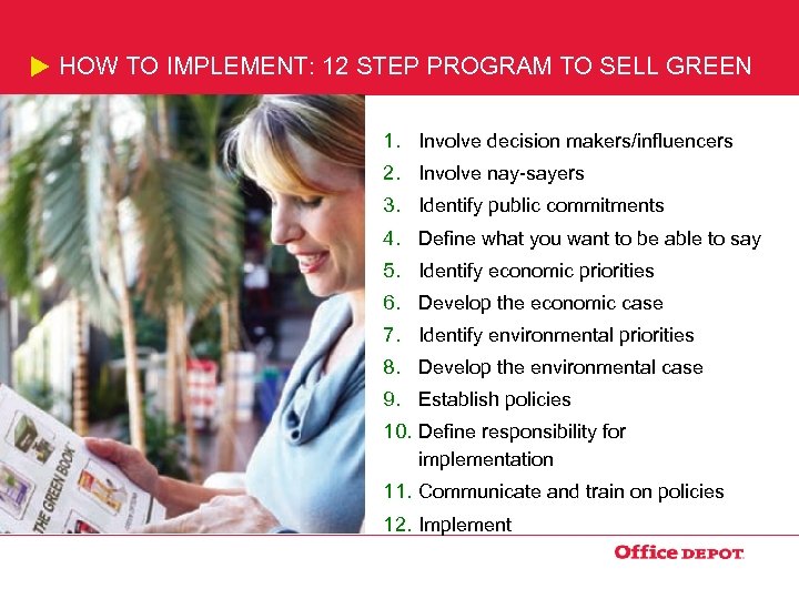 HOW TO IMPLEMENT: 12 STEP PROGRAM TO SELL GREEN 1. Involve decision makers/influencers 2.