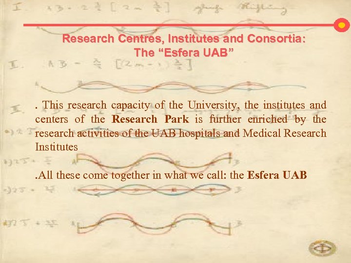 Research Centres, Institutes and Consortia: The “Esfera UAB” . This research capacity of the