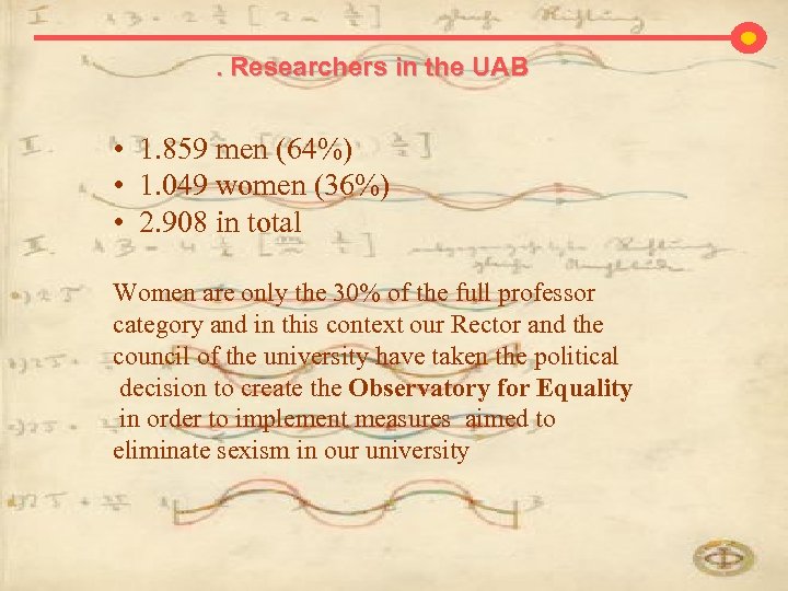 . Researchers in the UAB • 1. 859 men (64%) • 1. 049 women