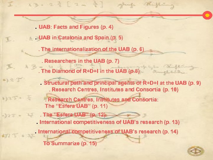 . UAB: Facts and Figures (p. 4). UAB in Catalonia and Spain (p. 5).